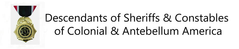 Descendants of Sheriffs & Constables of Colonial & Antebellum America